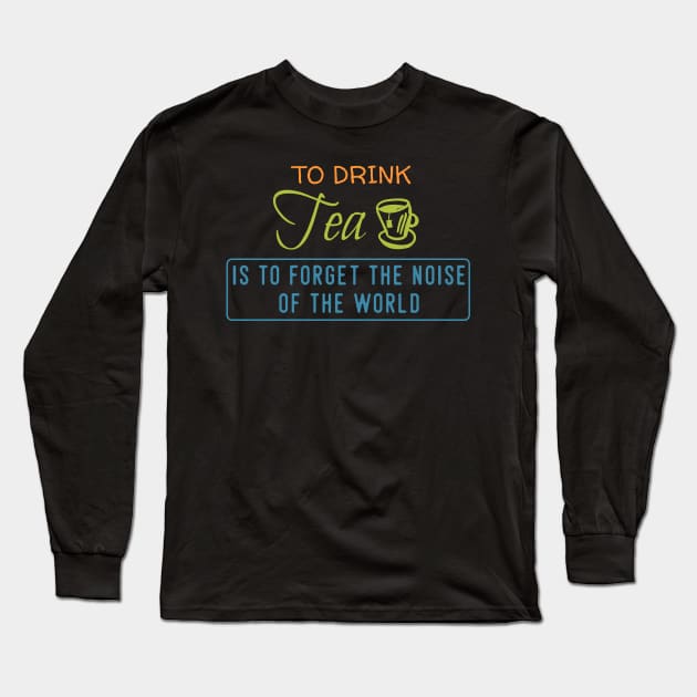 TO DRINK TEA Long Sleeve T-Shirt by Lin Watchorn 